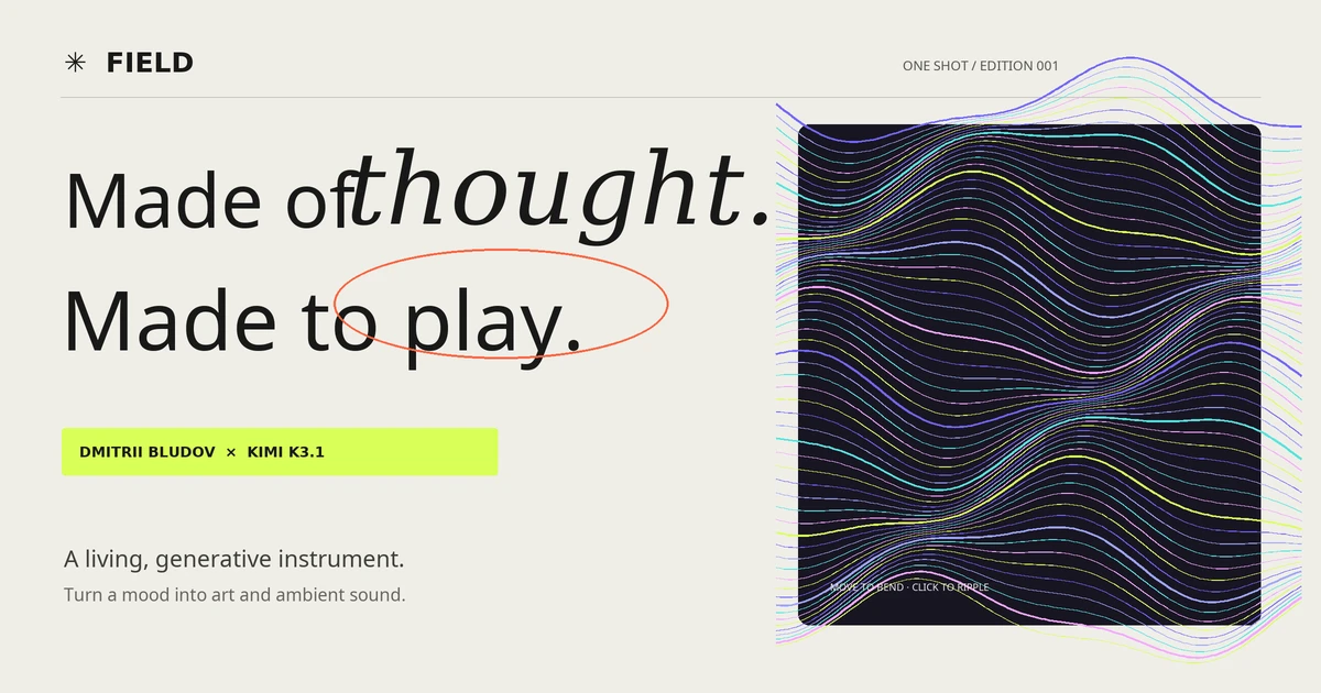 FIELD: a generative instrument by Kimi K3.1 turning moods into living art and ambient sound.